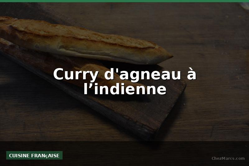 Curry d'agneau à l’indienne