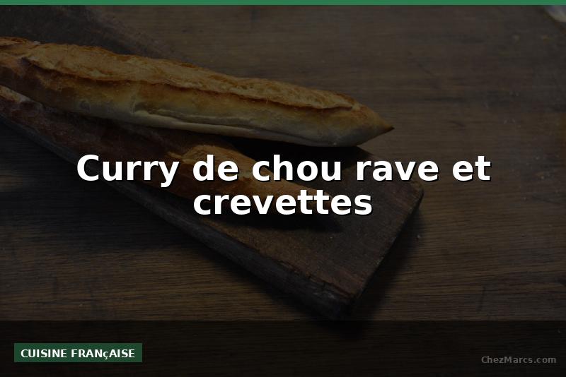 Curry de chou rave et crevettes