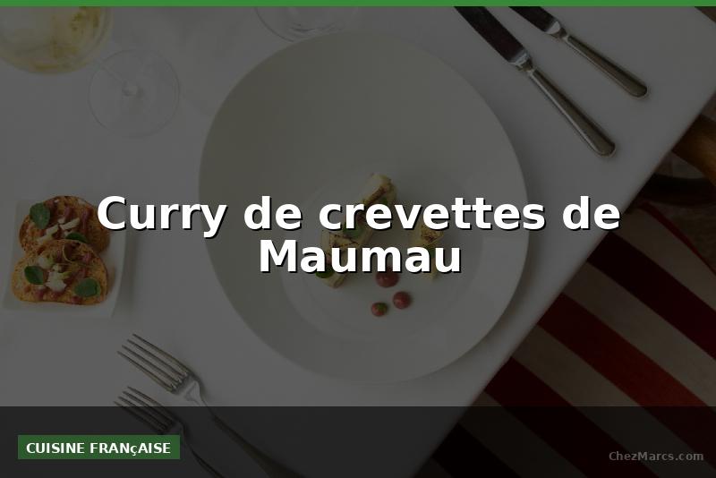 Curry de crevettes de Maumau