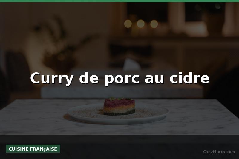 Curry de porc au cidre
