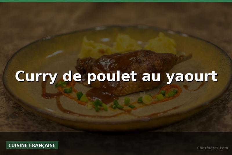 Curry de poulet au yaourt