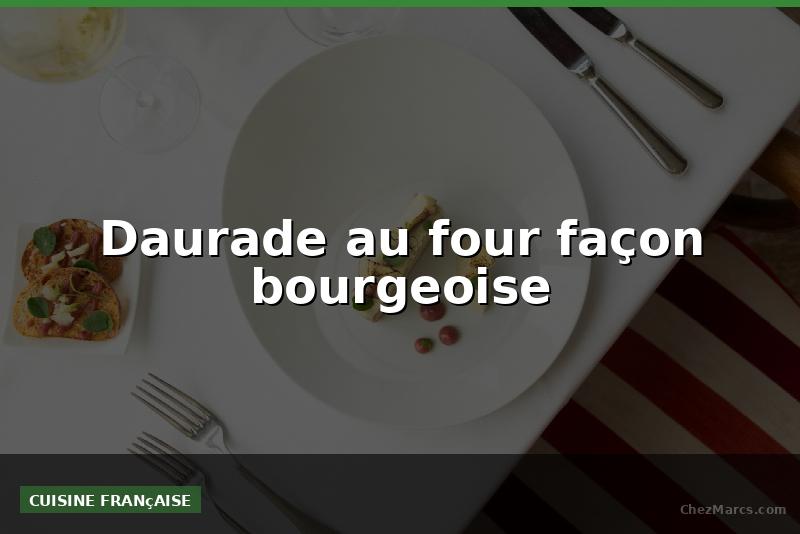 Daurade au four façon bourgeoise
