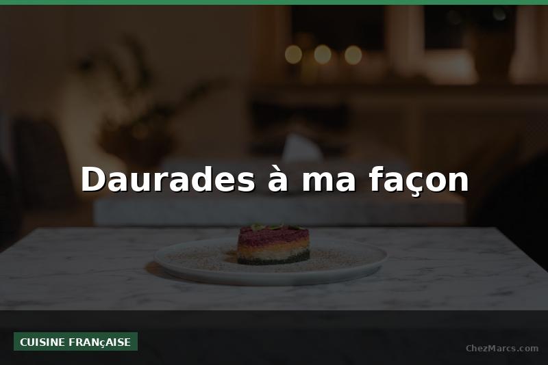 Daurades à ma façon