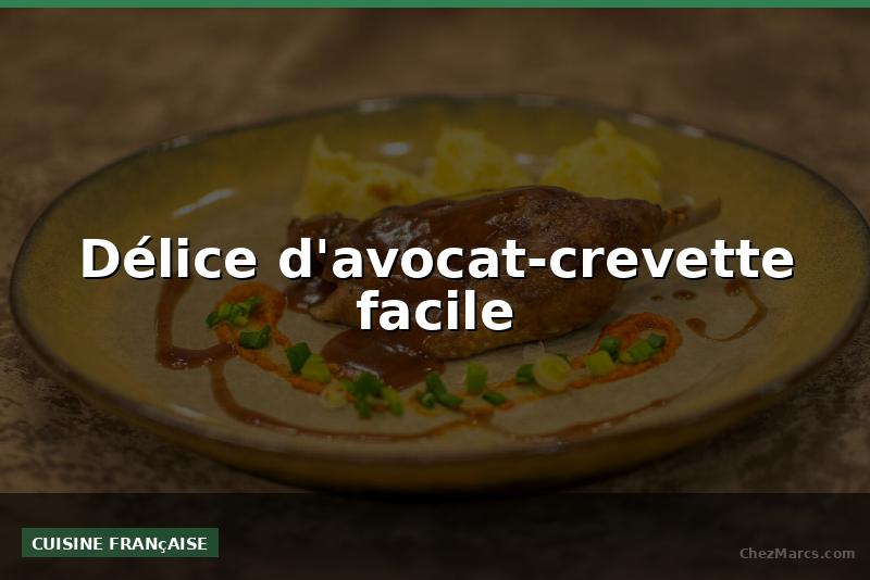 Délice d'avocat-crevette facile