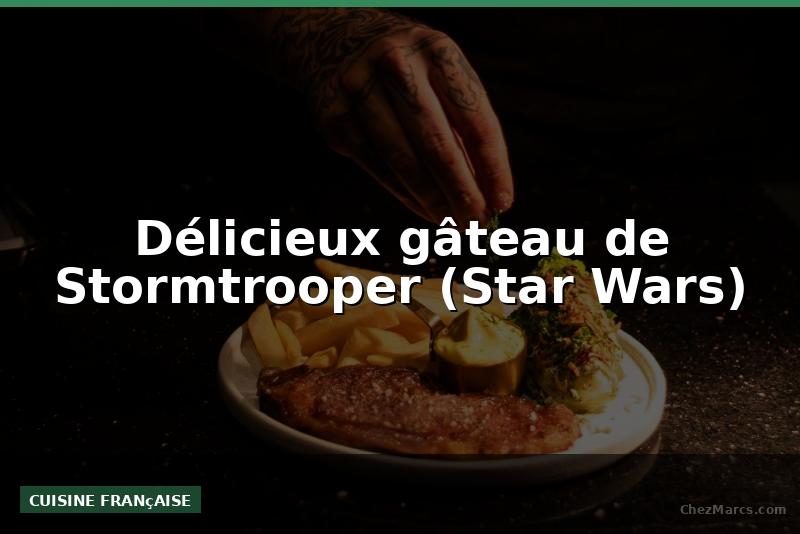 Délicieux gâteau de Stormtrooper (Star Wars)