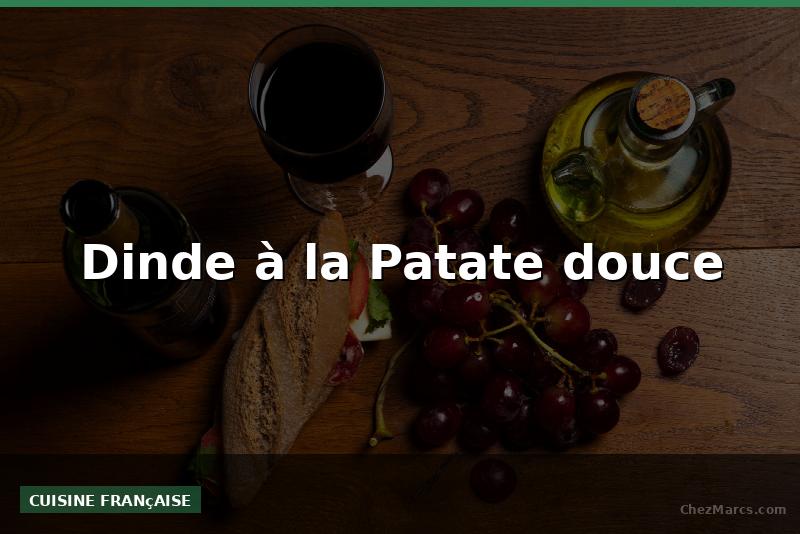 Dinde à la Patate douce