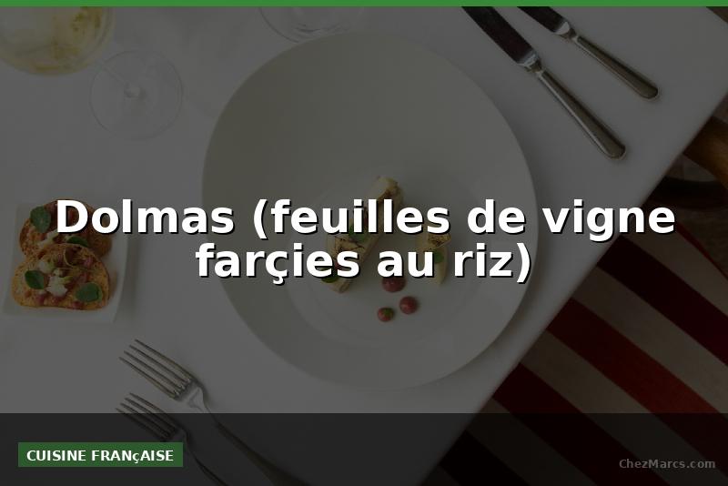 Dolmas (feuilles de vigne farçies au riz)