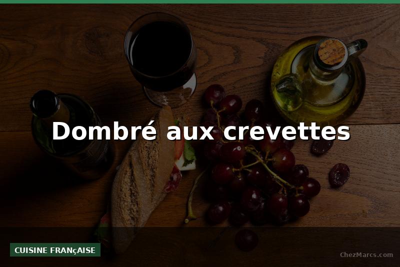 Dombré aux crevettes