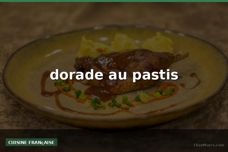 dorade au pastis
