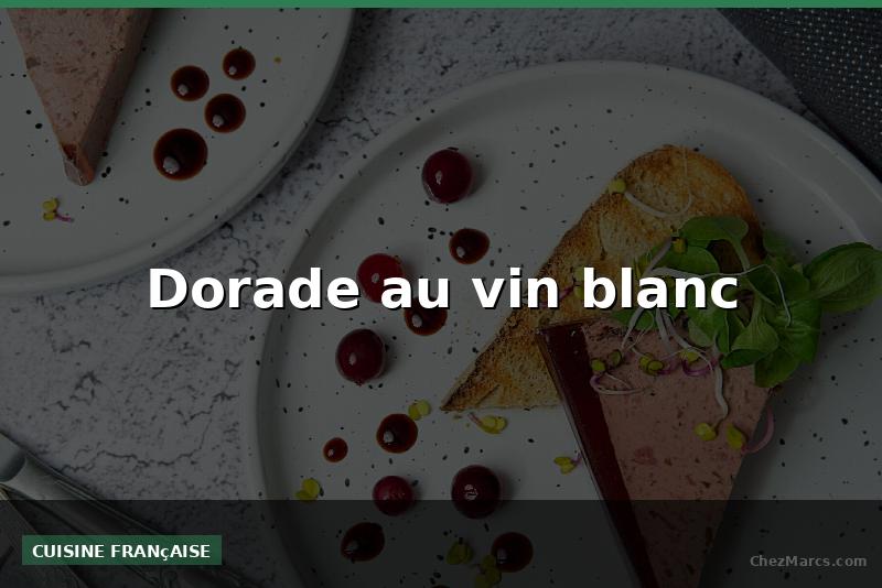 Dorade au vin blanc