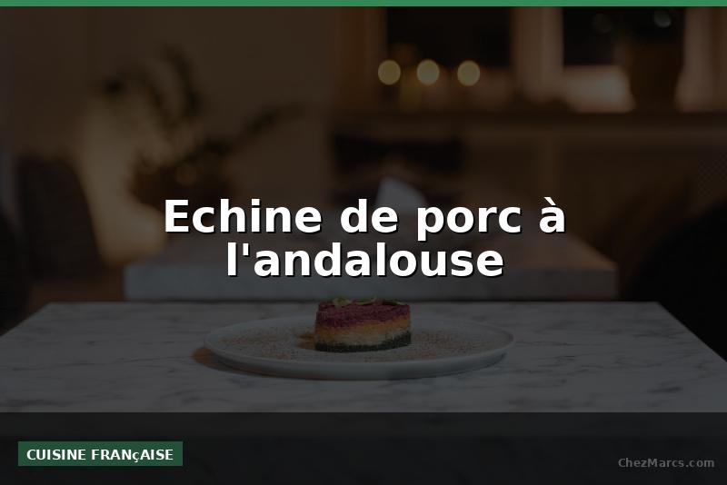 Echine de porc à l'andalouse