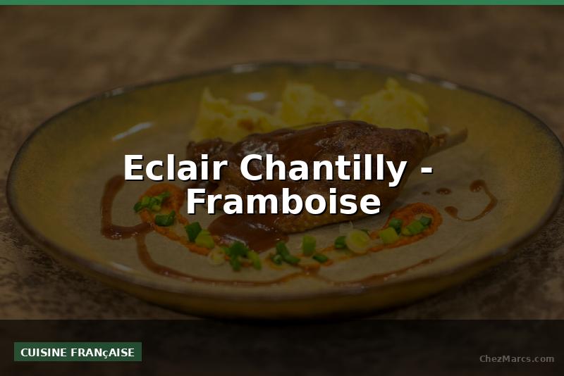 Eclair Chantilly -  Framboise