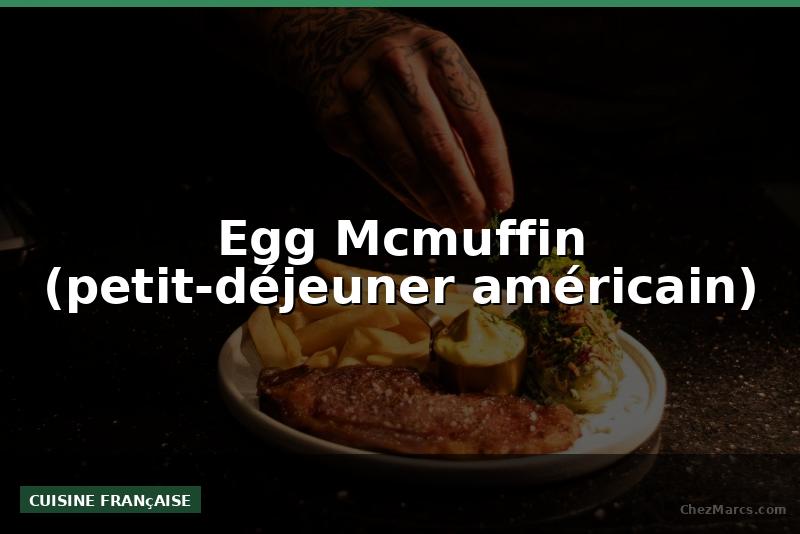 Egg Mcmuffin (petit-déjeuner américain)