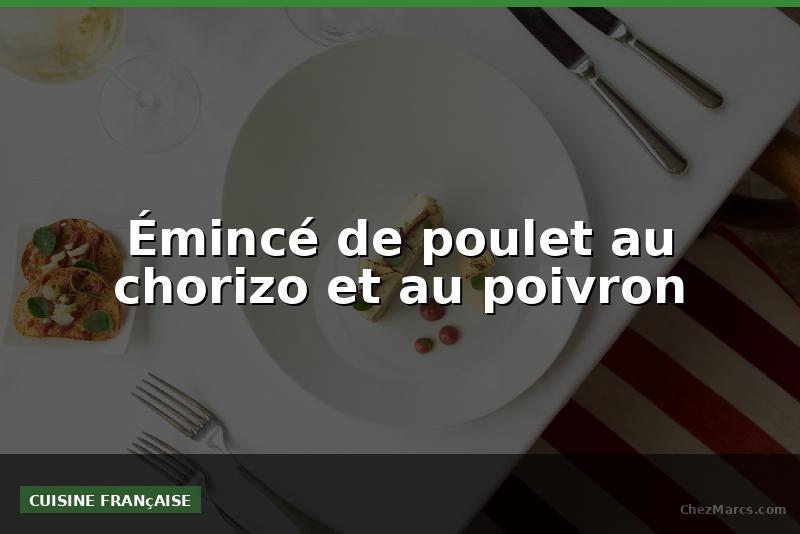 Émincé de poulet au chorizo et au poivron