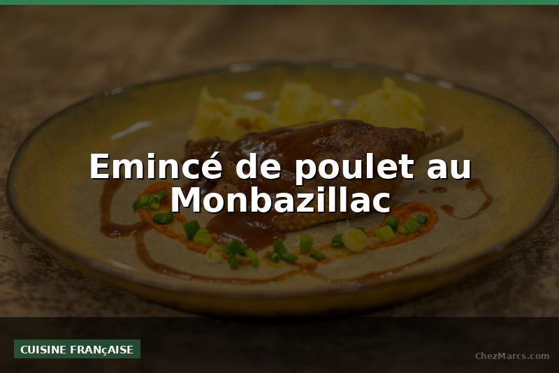 Emincé de poulet au Monbazillac