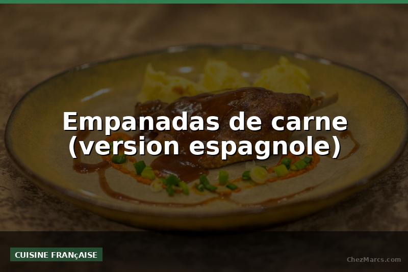 Empanadas de carne (version espagnole)