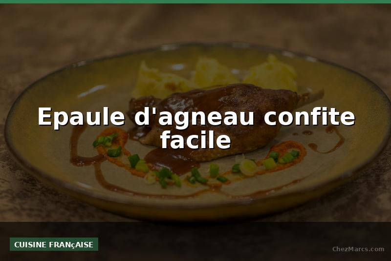Epaule d'agneau confite facile