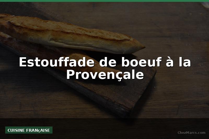 Estouffade de boeuf à la Provençale
