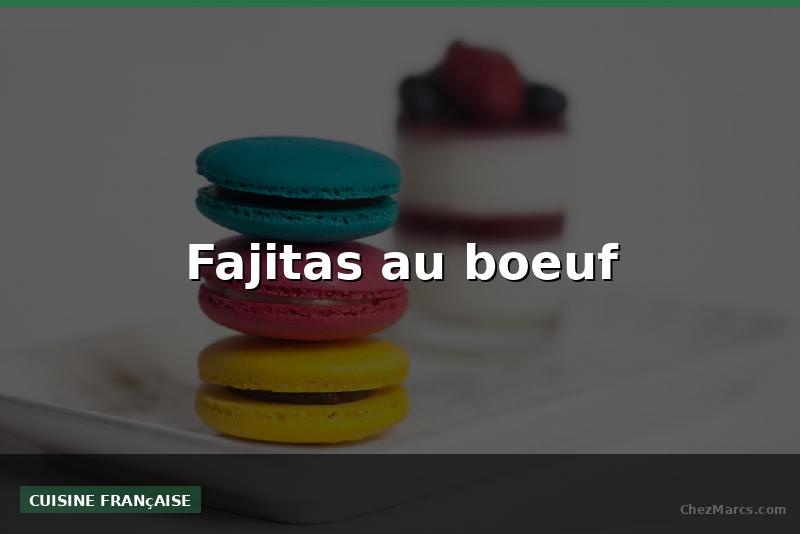 Fajitas au boeuf