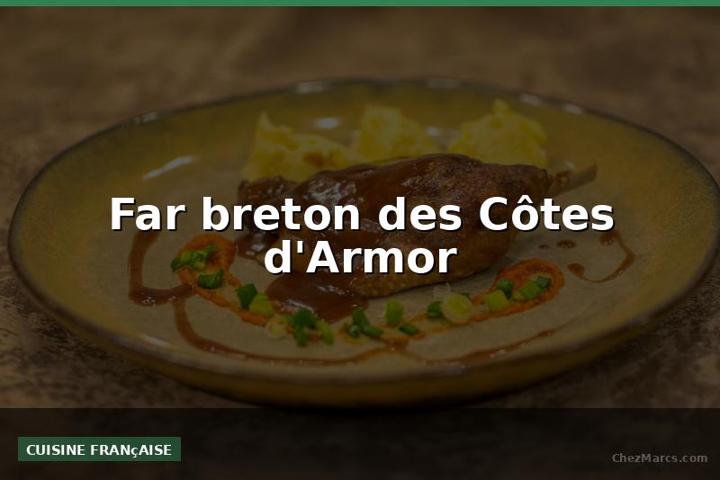 Far breton des Côtes d'Armor