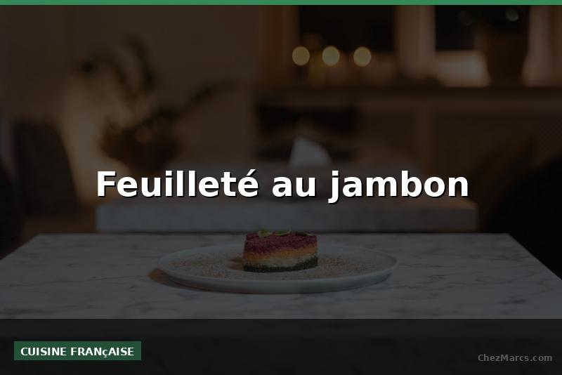 Feuilleté au jambon