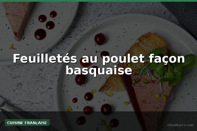 Feuilletés au poulet façon basquaise