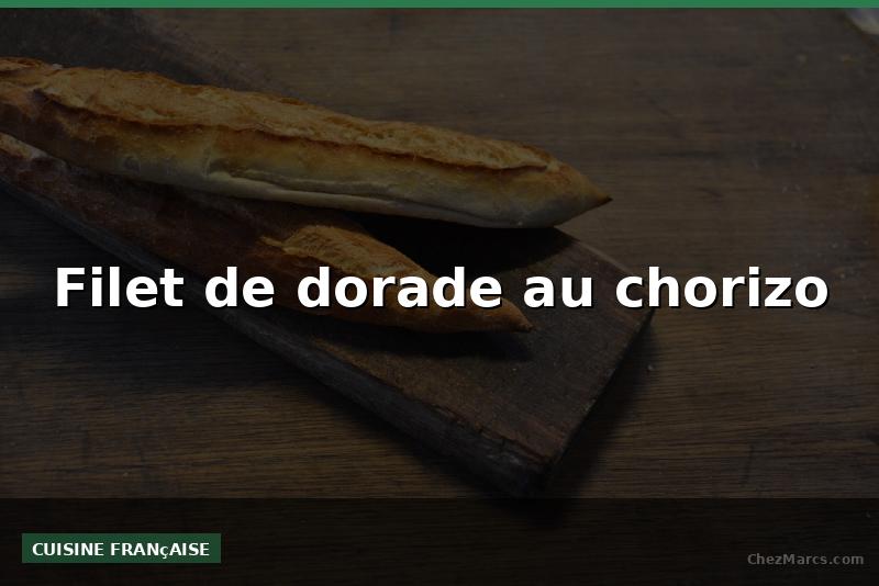 Filet de dorade au chorizo