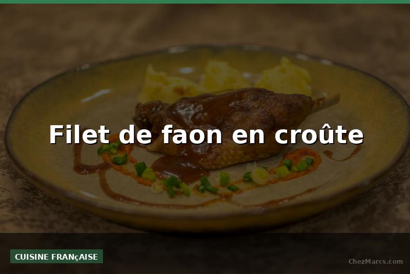 Filet de faon en croûte