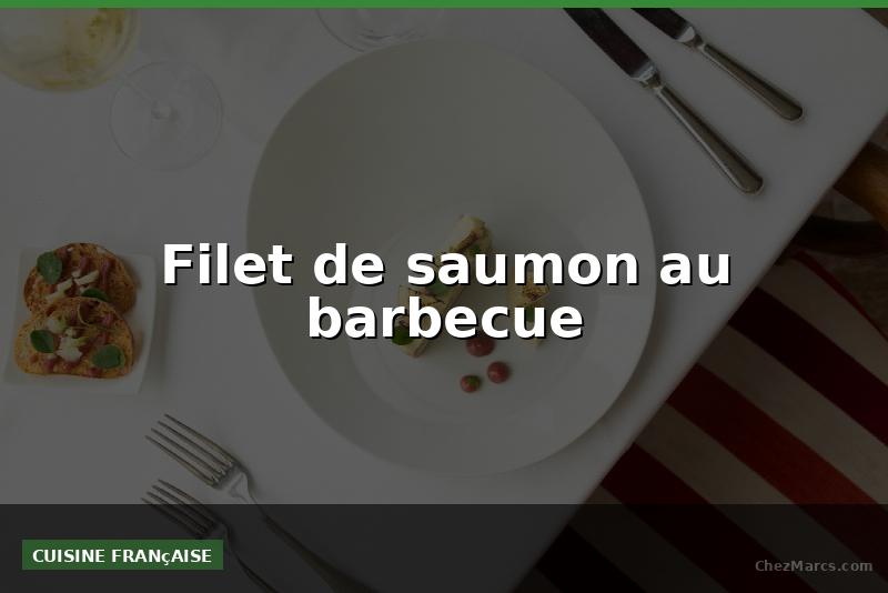 Filet de saumon au barbecue