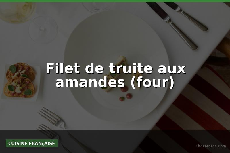 Filet de truite aux amandes (four)