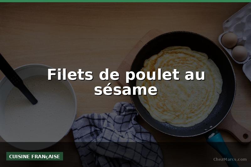 Filets de poulet au sésame