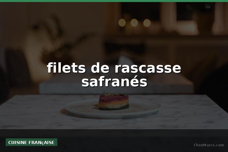 filets de rascasse safranés