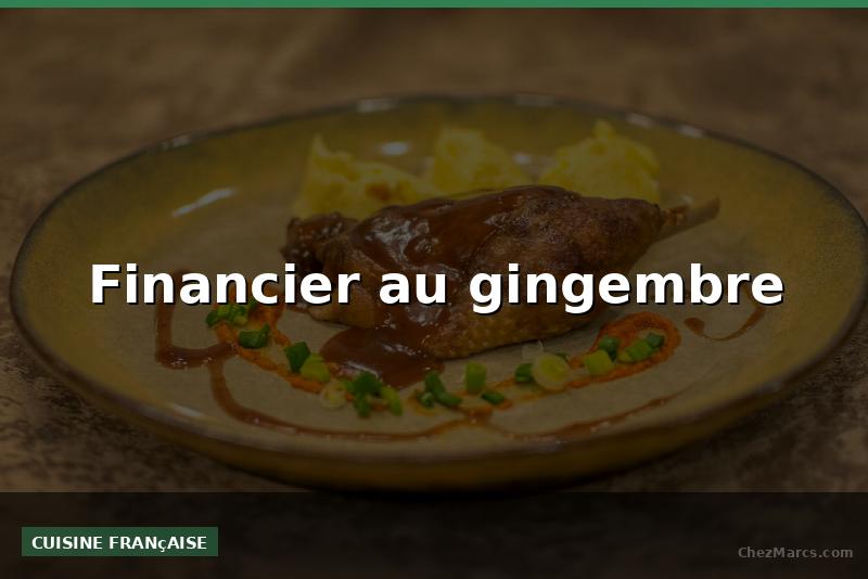 Financier au gingembre