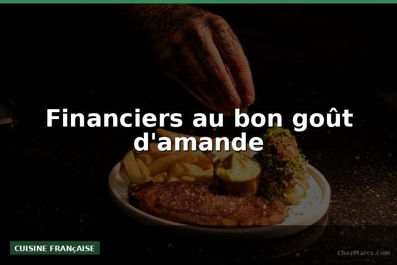 Financiers au bon goût d'amande