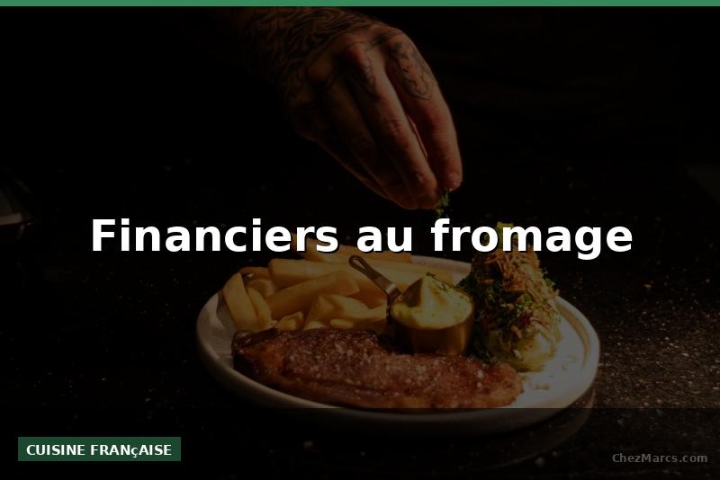 Financiers au fromage