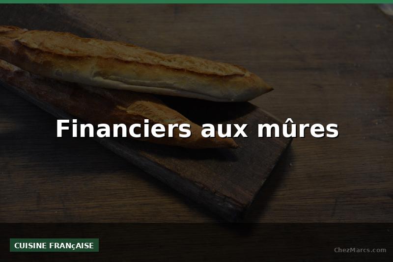 Financiers aux mûres