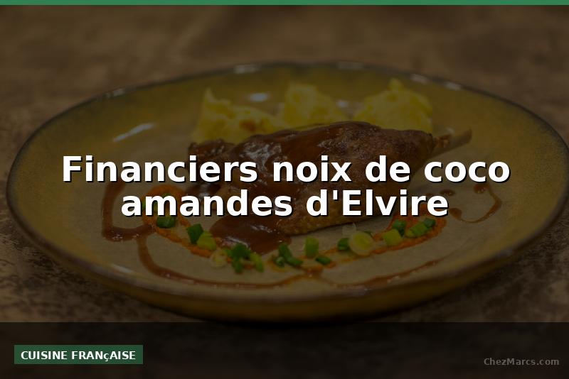 Financiers noix de coco amandes d'Elvire