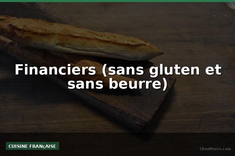 Financiers (sans gluten et sans beurre)