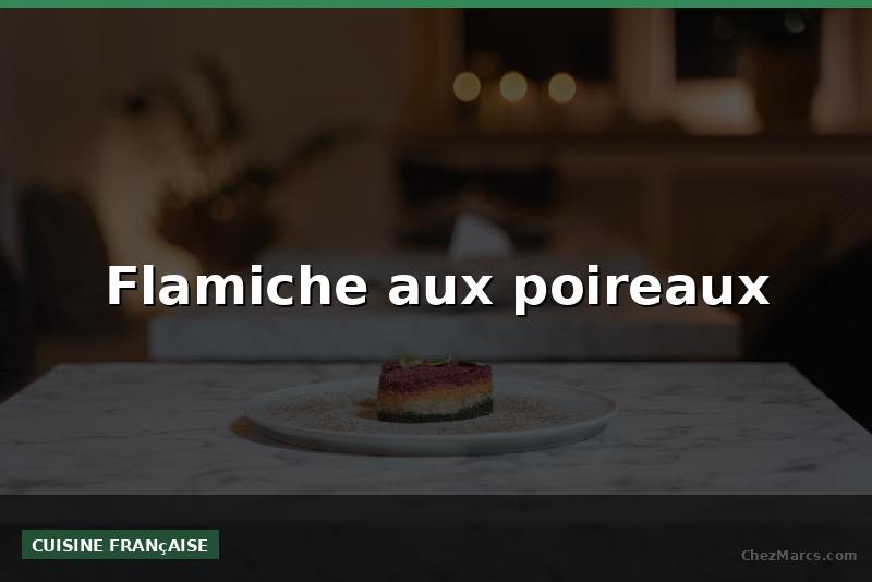 Flamiche aux poireaux