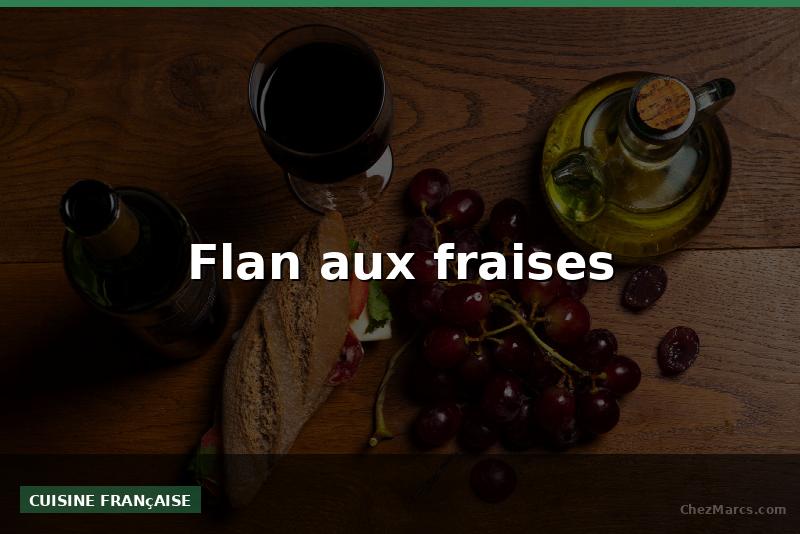 Flan aux fraises