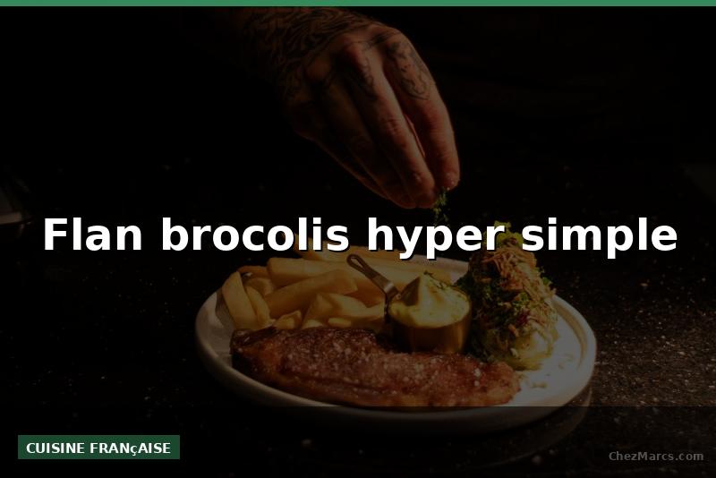 Flan brocolis hyper simple
