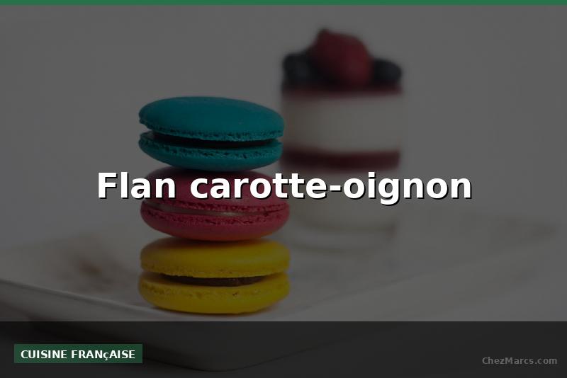 Flan carotte-oignon
