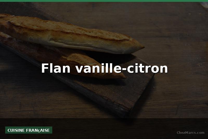 Flan vanille-citron