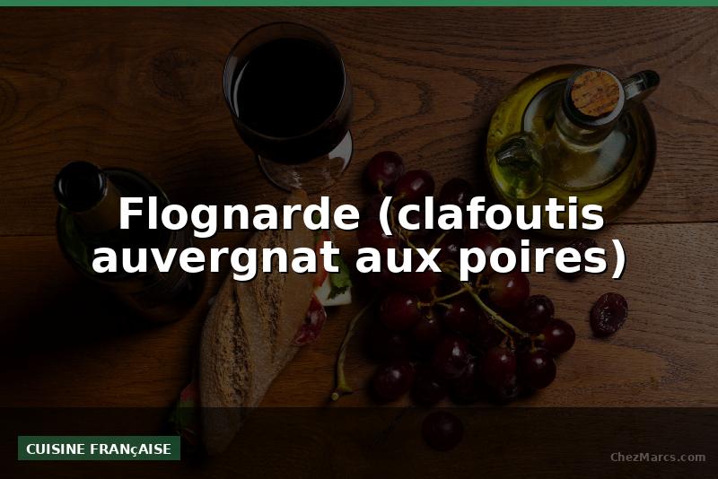Flognarde (clafoutis auvergnat aux poires)