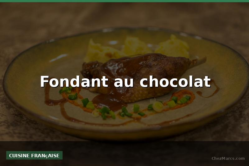 Fondant au chocolat