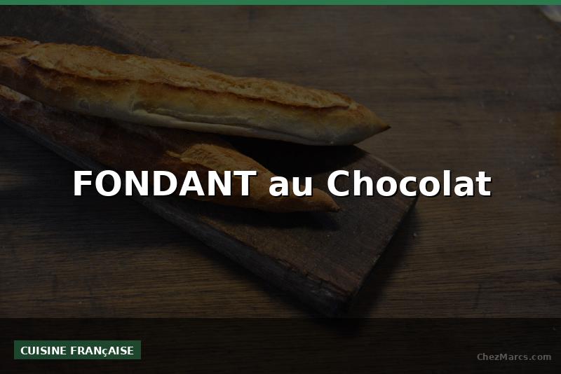 FONDANT au Chocolat
