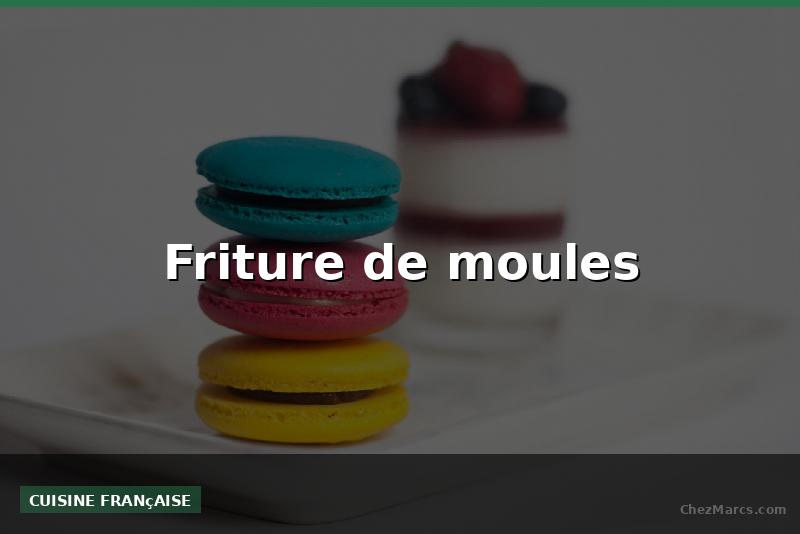 Friture de moules