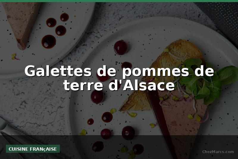 Galettes de pommes de terre d'Alsace