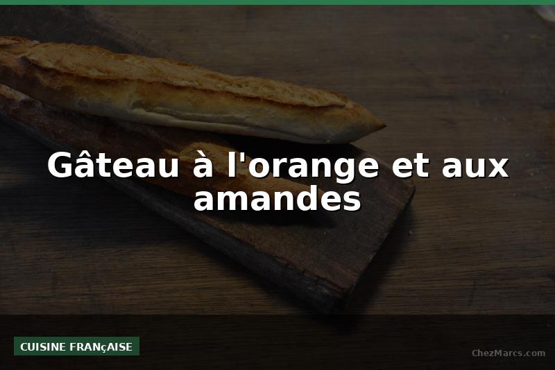 Gâteau à l'orange et aux amandes