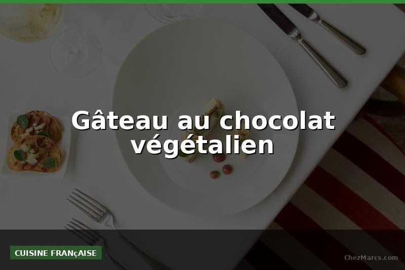 Gâteau au chocolat végétalien